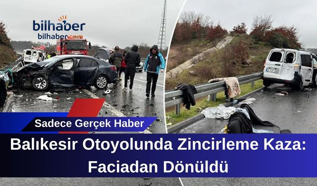 Balıkesir Otoyolunda Zincirleme Kaza: Faciadan Dönüldü