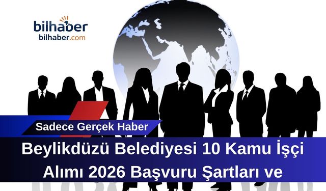 Beylikdüzü Belediyesi 10 Kamu İşçi Alımı 2026 Başvuru Şartları ve Detayları