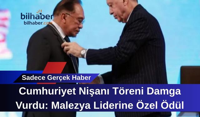 Cumhuriyet Nişanı Töreni Damga Vurdu: Malezya Liderine Özel Ödül