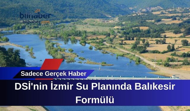 DSİ'nin İzmir Su Planında Balıkesir Formülü