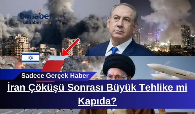 İran Çöküşü Sonrası Büyük Tehlike mi Kapıda?