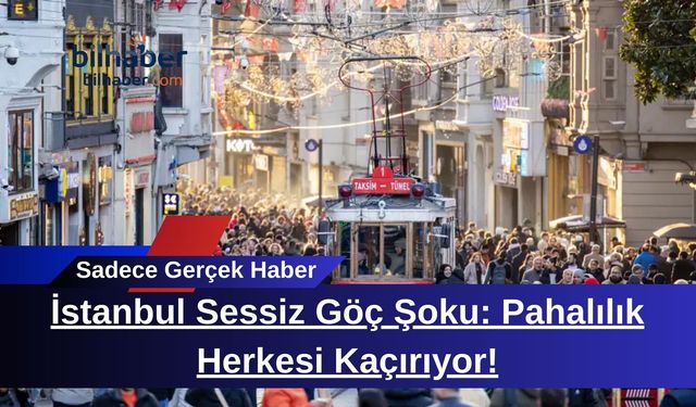 İstanbul Sessiz Göç Şoku: Pahalılık Herkesi Kaçırıyor!