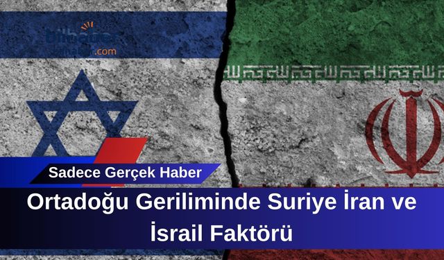 Ortadoğu Geriliminde Suriye İran ve İsrail Faktörü