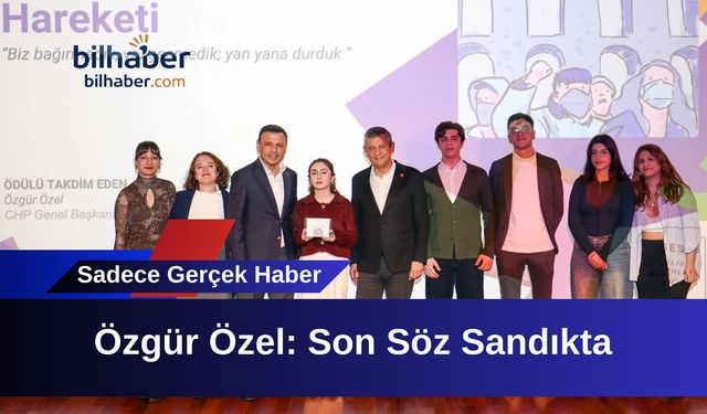 Özgür Özel: Son Söz Sandıkta