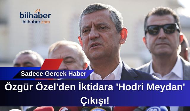 Özgür Özel'den İktidara 'Hodri Meydan' Çıkışı!