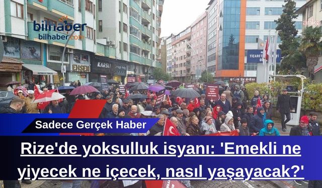 Rize'de Emekli Protestosu: Yoksulluğa Karşı Meydanlarda
