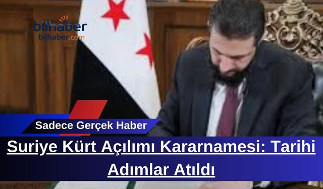 Suriye Kürt Açılımı Kararnamesi: Tarihi Adımlar Atıldı