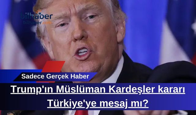 Trump Müslüman Kardeşler Terör Listesi Kararı Gündemde