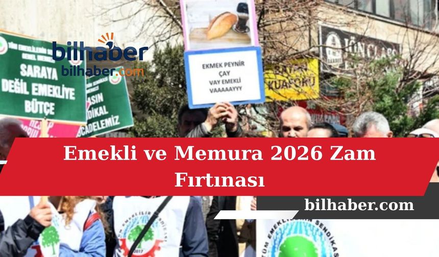 Emekli ve Memura 2026 Zam Fırtınası