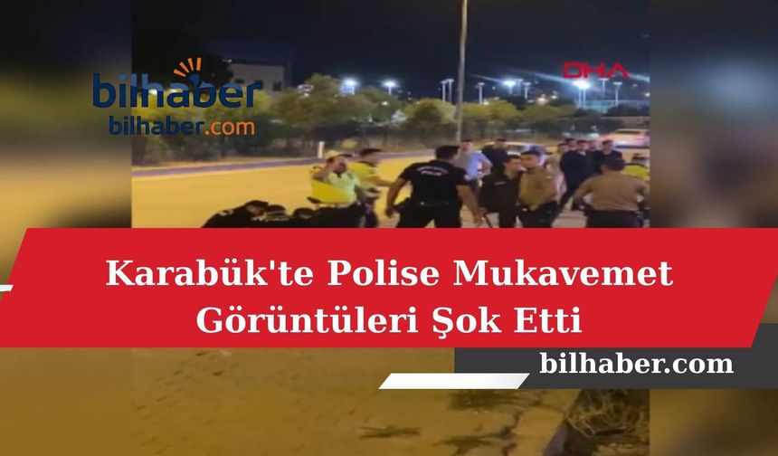 Karabük'te Polise Mukavemet Görüntüleri Şok Etti
