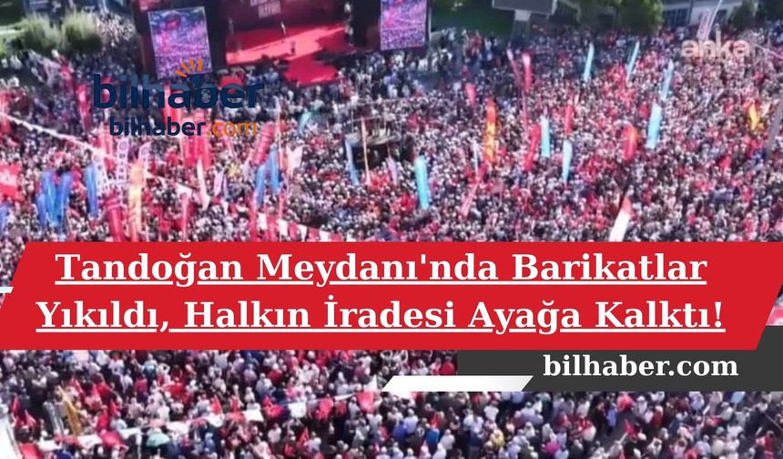 Tandoğan Meydanı'nda Barikatlar Yıkıldı, Halkın İradesi Ayağa Kalktı!