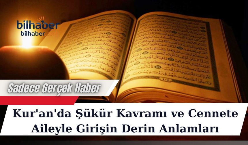 Kur'an'da Şükür Kavramı ve Cennete Aileyle Girişin Derin Anlamları