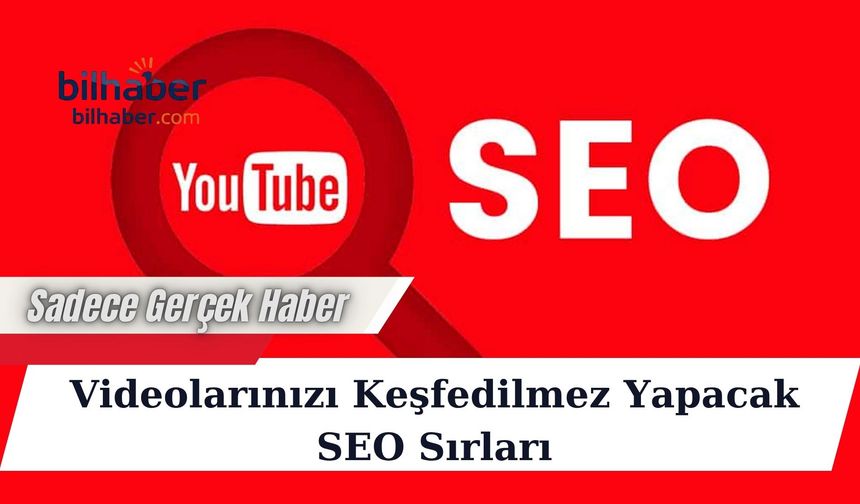 Videolarınızı Keşfedilmez Yapacak SEO Sırları