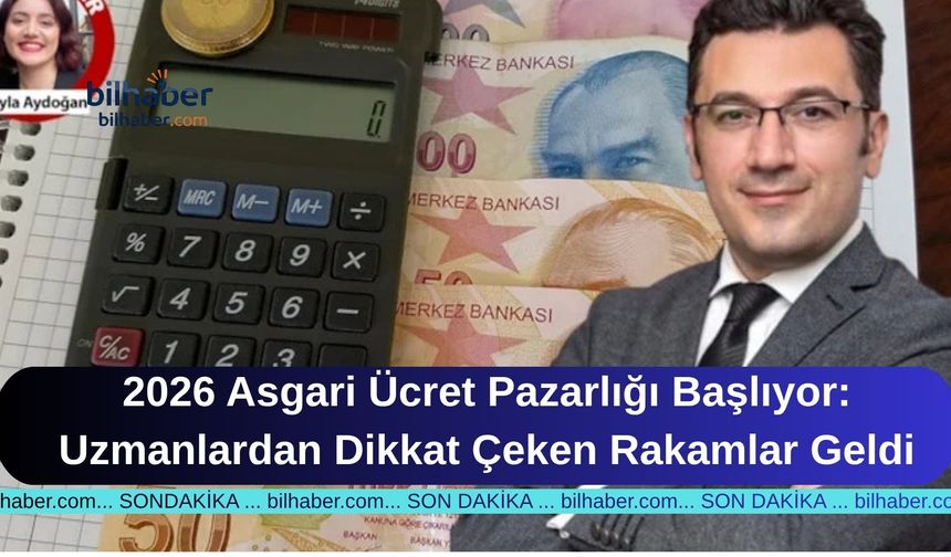 2026 Asgari Ücret Pazarlığı Başlıyor: Uzmanlardan Dikkat Çeken Rakamlar Geldi