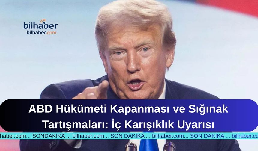 ABD Hükümeti Kapanması ve Sığınak Tartışmaları: İç Karışıklık Uyarısı