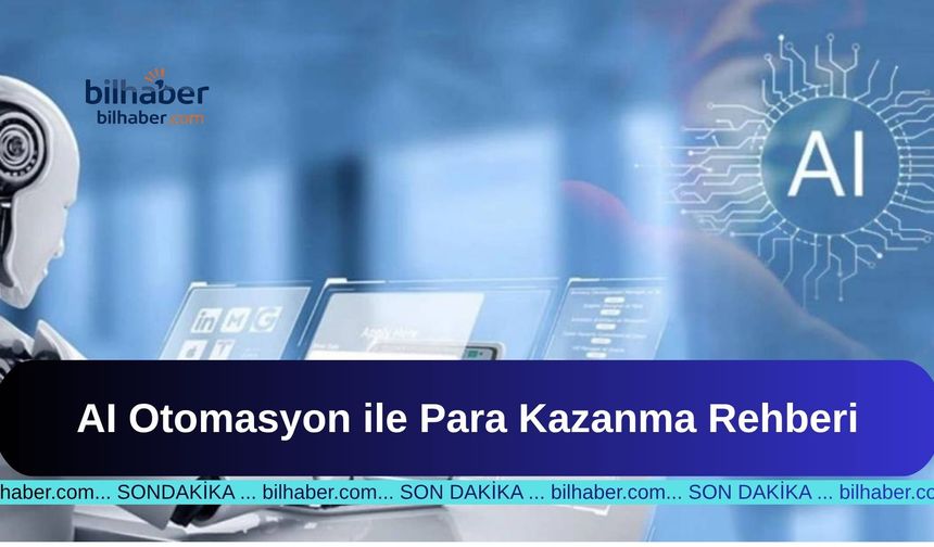 AI Otomasyon ile Para Kazanma Rehberi