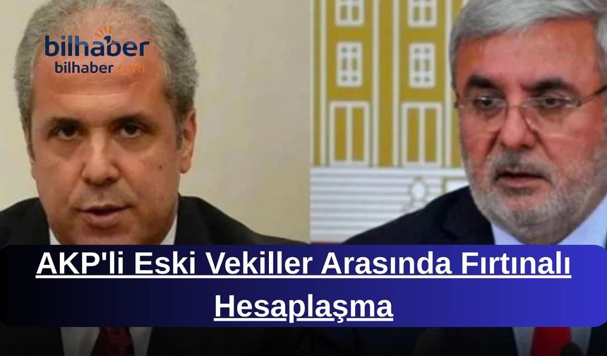 AKP'li Eski Vekiller Arasında Fırtınalı Hesaplaşma