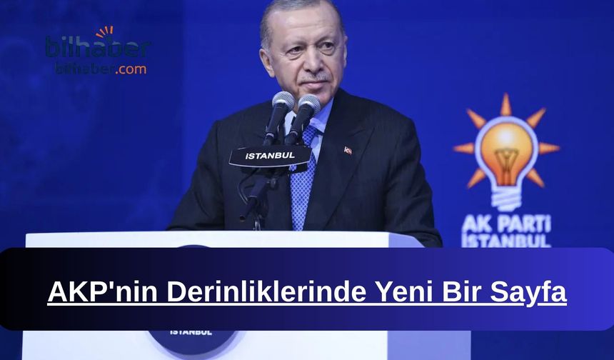 AKP'nin Derinliklerinde Yeni Bir Sayfa