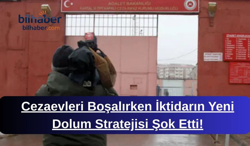 Cezaevleri Boşalırken İktidarın Yeni Dolum Stratejisi Şok Etti!