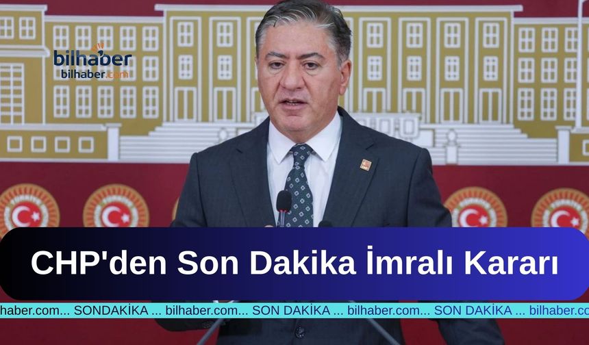 CHP'den Son Dakika İmralı Kararı