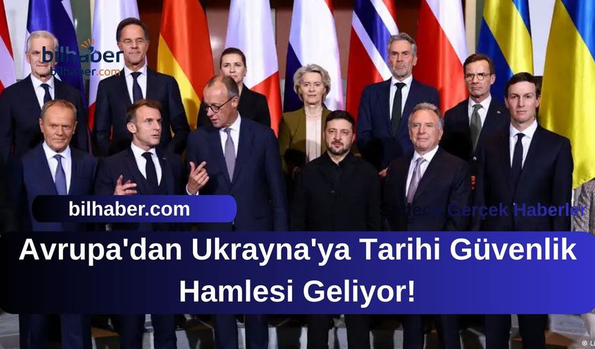 Avrupa'dan Ukrayna'ya Tarihi Güvenlik Hamlesi Geliyor!