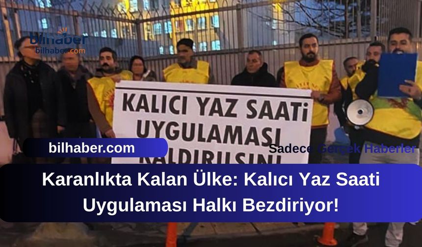 Karanlıkta Kalan Ülke: Kalıcı Yaz Saati Uygulaması Halkı Bezdiriyor!