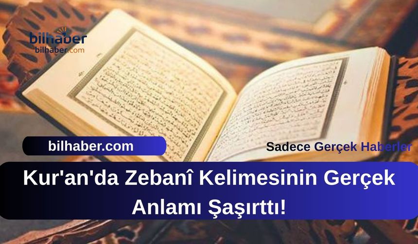 Kur'an'da Zebanî Kelimesinin Gerçek Anlamı Şaşırttı!