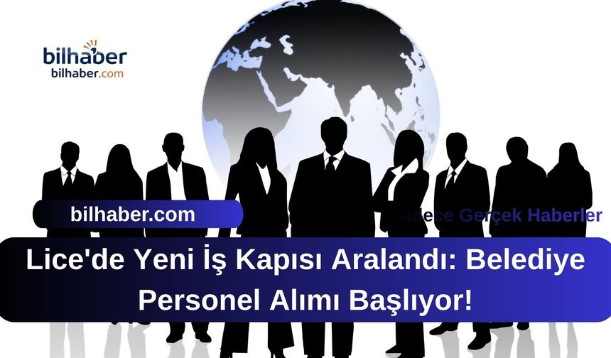 Lice'de Yeni İş Kapısı Aralandı: Belediye Personel Alımı Başlıyor!