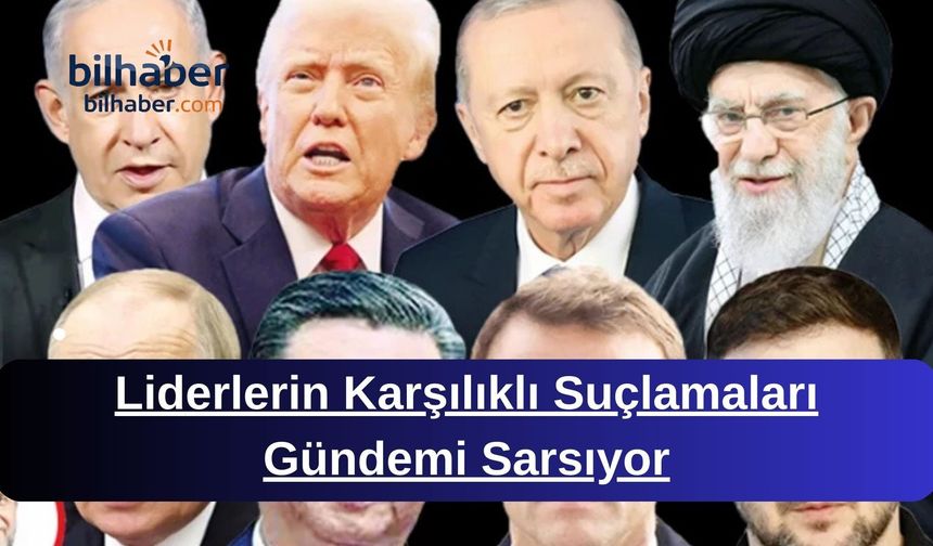 Liderlerin Karşılıklı Suçlamaları Gündemi Sarsıyor