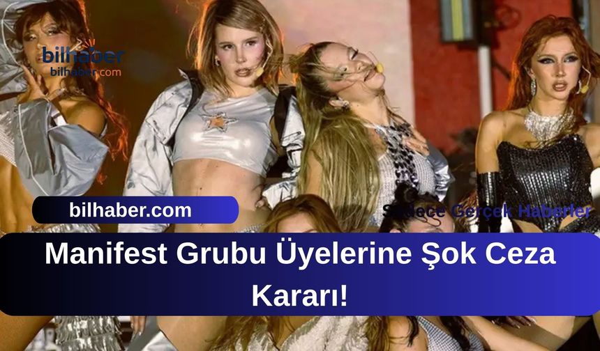 Manifest Grubu Üyelerine Şok Ceza Kararı!