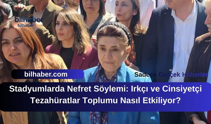 Stadyumlarda Nefret Söylemi: Irkçı ve Cinsiyetçi Tezahüratlar Toplumu Nasıl Etkiliyor?