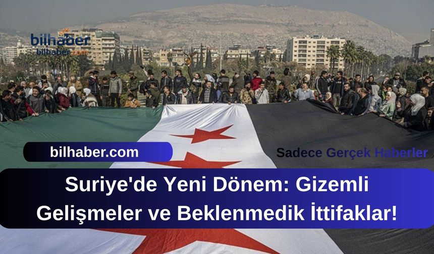 Suriye'de Yeni Dönem: Gizemli Gelişmeler ve Beklenmedik İttifaklar!