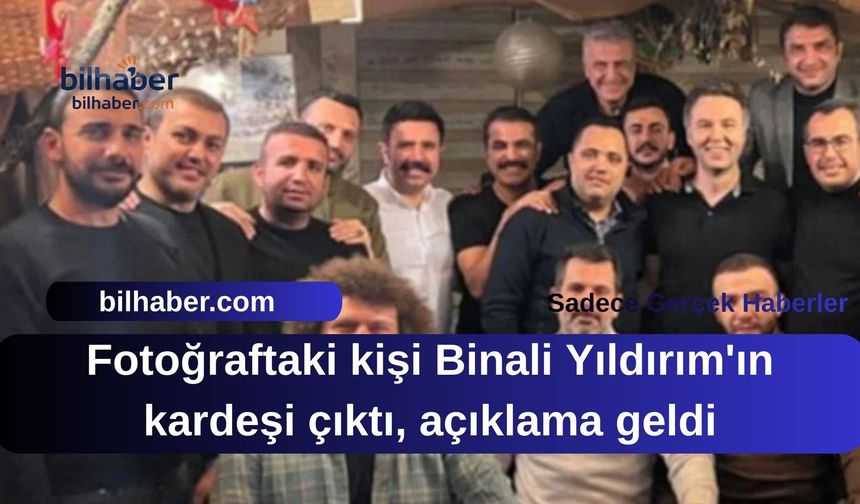 Susurluk Benzetmeli Fotoğrafta Binali Yıldırım'ın Kardeşi Çıktı: Şok Açıklama!