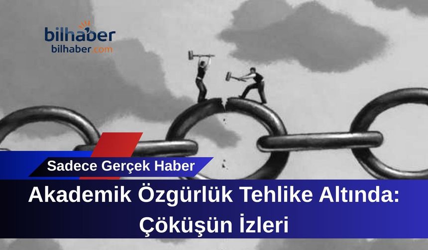 Akademik Özgürlük Tehlike Altında: Çöküşün İzleri