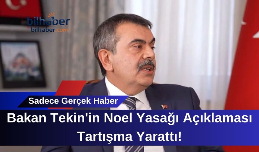 Bakan Tekin'in Noel Yasağı Açıklaması Tartışma Yarattı!