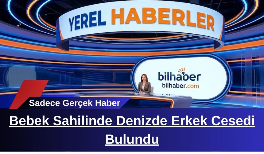 Bebek Sahilinde Denizde Erkek Cesedi Bulundu