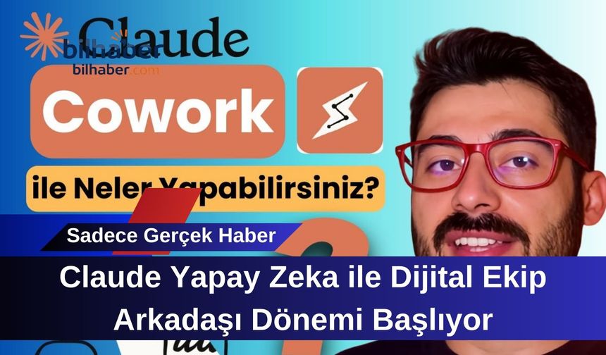 Claude Yapay Zeka ile Dijital Ekip Arkadaşı Dönemi Başlıyor