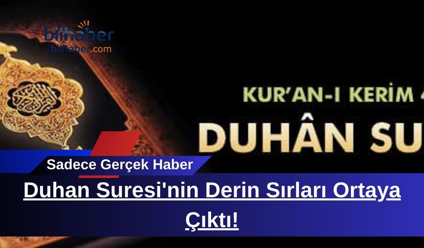 Duhan Suresi'nin Derin Sırları Ortaya Çıktı!