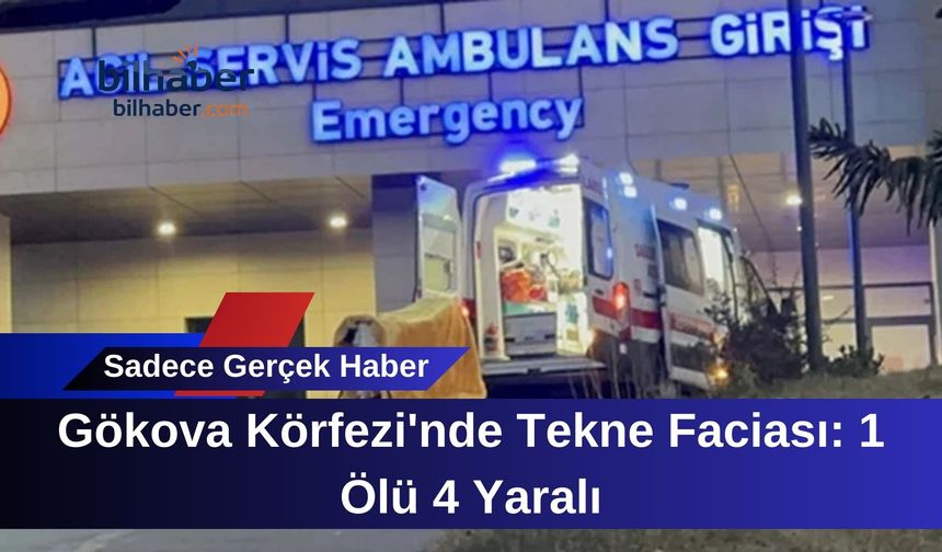 Gökova Körfezi'nde Tekne Faciası: 1 Ölü 4 Yaralı