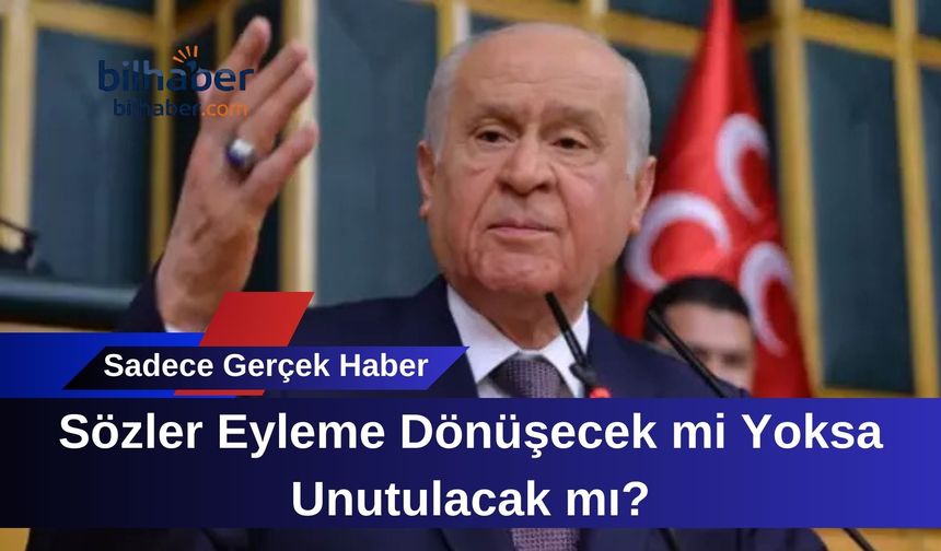 Sözler Eyleme Dönüşecek mi Yoksa Unutulacak mı?